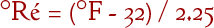 �R� = (�F - 32) / 2.25